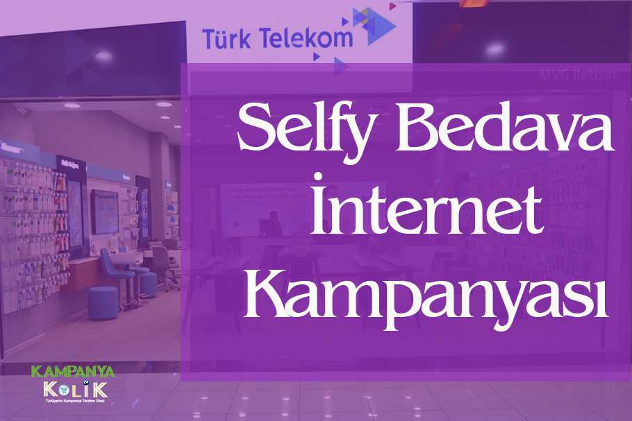 Türk Telekom Selfy Bedava internet