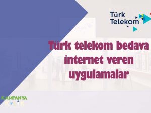 türk telekom bedava internet veren uygulamalar